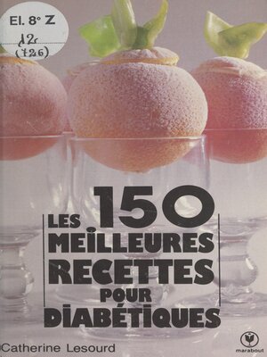 cover image of Les 150 meilleures recettes pour diabétiques